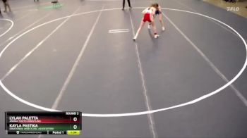 Round 2 - Kayla Pastika, Owatonna Wrestling Association vs Lylah Paletta, Anoka Youth Wrestling
