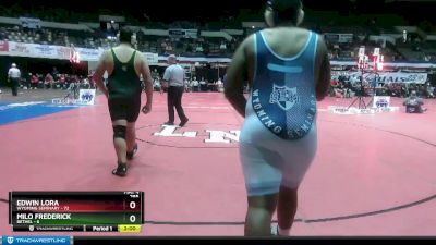 285 lbs Quarterfinals (8 Team) - Edwin Lora, Wyoming Seminary vs Milo Frederick, Bethel