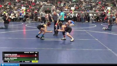 80 lbs Champ. Round 1 - Griffin Good, Waverly Wrestling Club vs Elias Rhodes, Nebraska Boyz