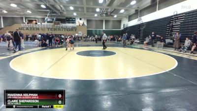 120 lbs Cons. Round 3 - Makenna Kelpman, Life Christian Academy (Girls) vs Claire Shepardson, Kelso (Girls)