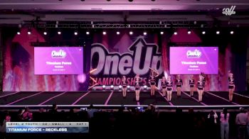 Titanium Force - Reckless [2026 L2 Youth - D2 - Small - A Day 1] 2026 One Up Grand Nationals