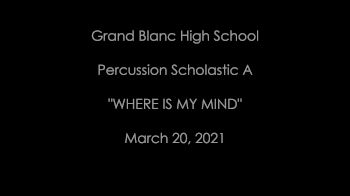 Grand Blanc HS - Where Is My Mind