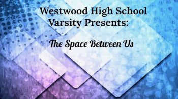 Westwood Varsity: The Space Between Us