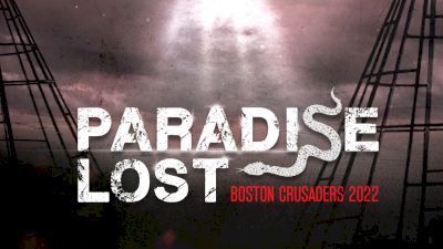 Boston Crusaders 2022 Show Release Trailer - 'Paradise Lost'