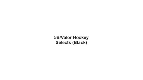 5B/Valor Selects Black (Jr A)