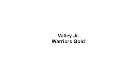 Valley Jr. Warriors Gold (Jr A)