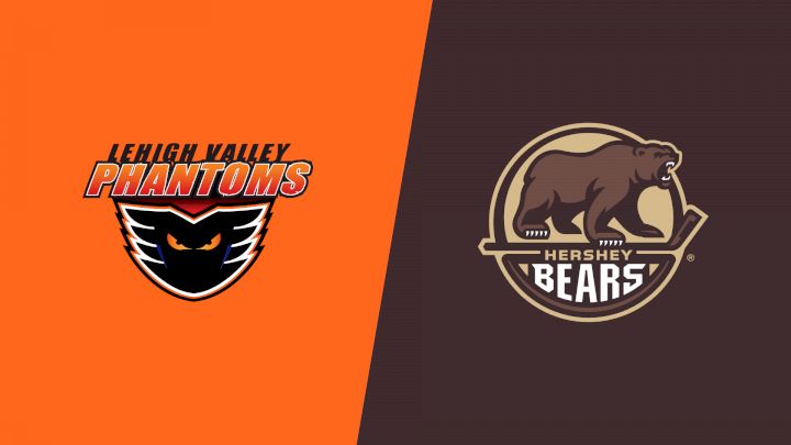 2024 Lehigh Valley Phantoms vs Hershey Bears