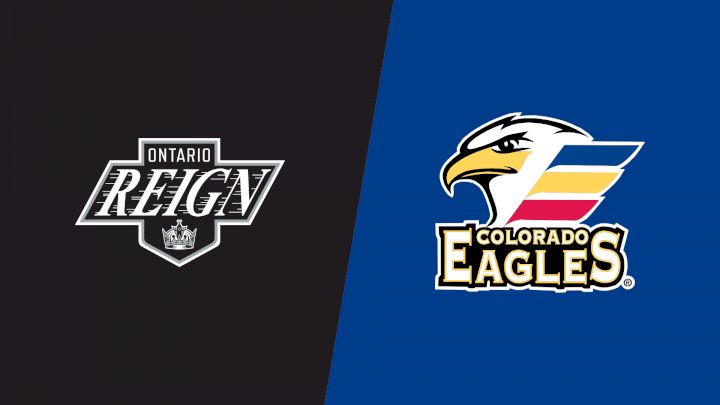 2024 Ontario Reign vs Colorado Eagles