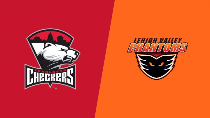 2024 Charlotte Checkers vs Lehigh Valley Phantoms