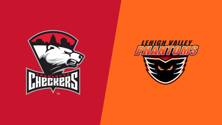 2026 Charlotte Checkers vs Lehigh Valley Phantoms