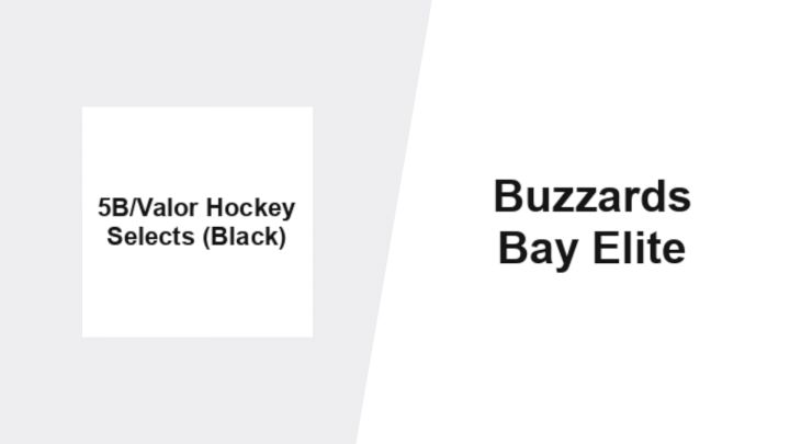2026 5B/Valor Selects Black vs Buzzards Bay Elite (Jr. A)