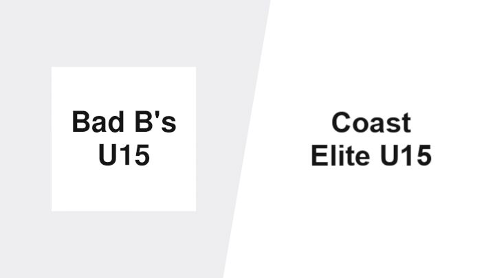 2026 Bad Bs U15 vs Coast Elite U15